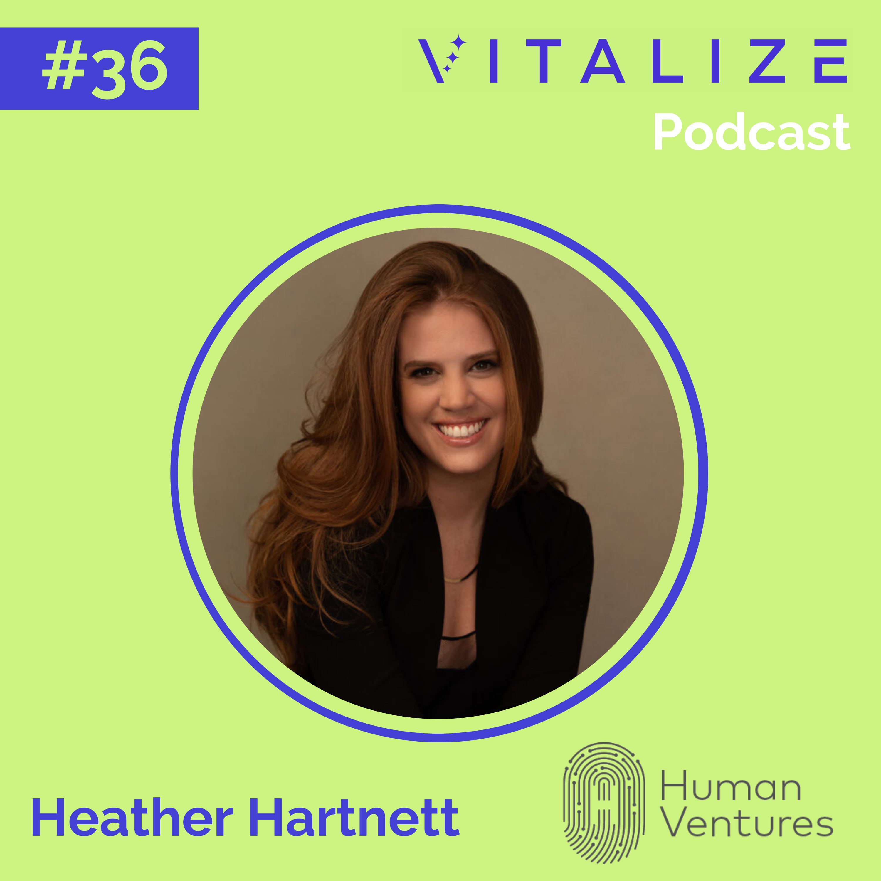 Startup Investing: Heather Hartnett of Human Ventures, on Running a ...